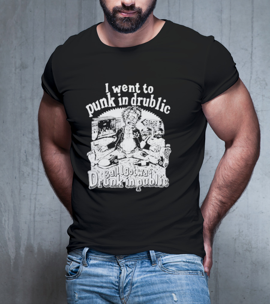 I Went To Punk In Drublic And All I Got Was Drunk In Public Festival Cartoon T-Shirt