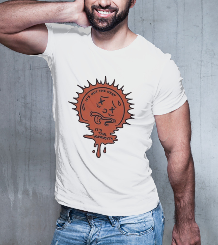 Nick Stroia It's Not The Heat It's The Humidity Melting Sun Face T-Shirt