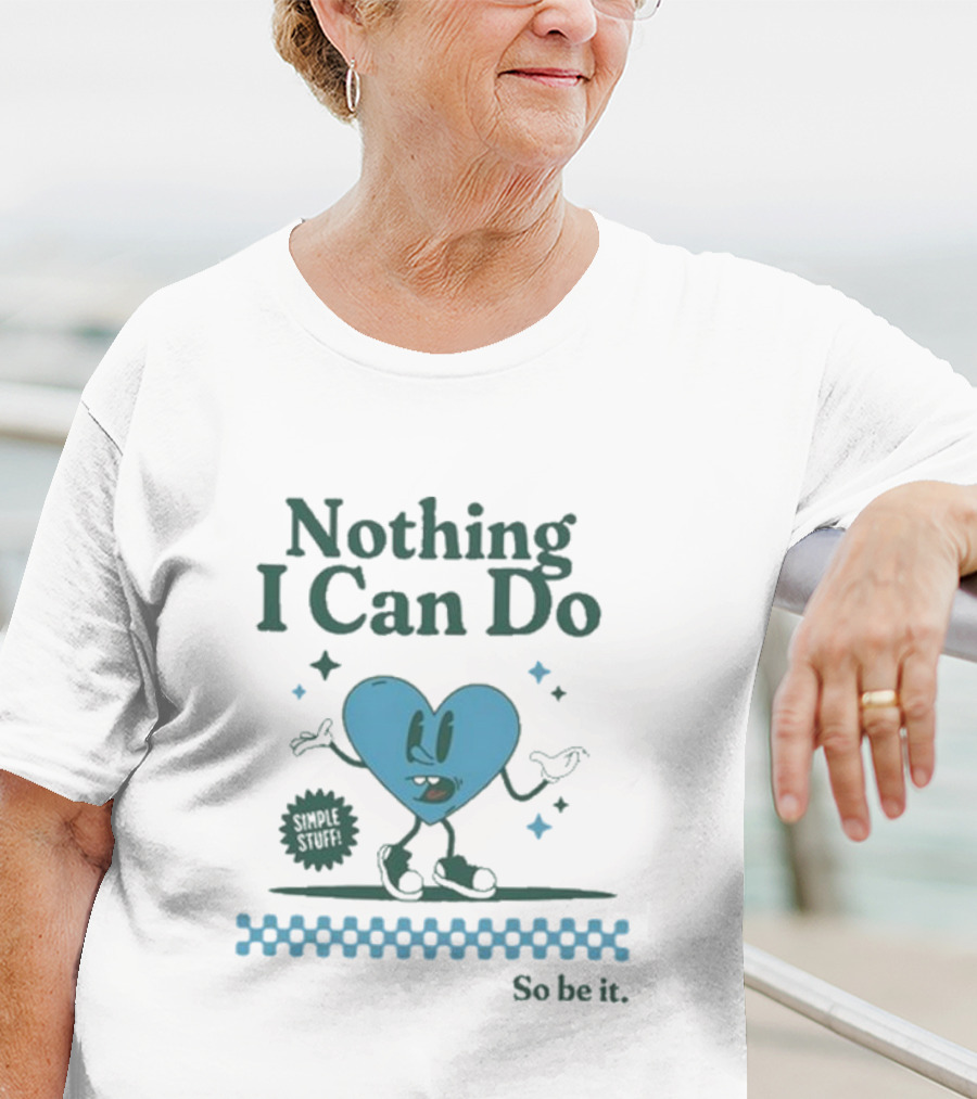 Nothing I Can Do Simple Stuff So Be It Heart Character With Stars T-Shirt