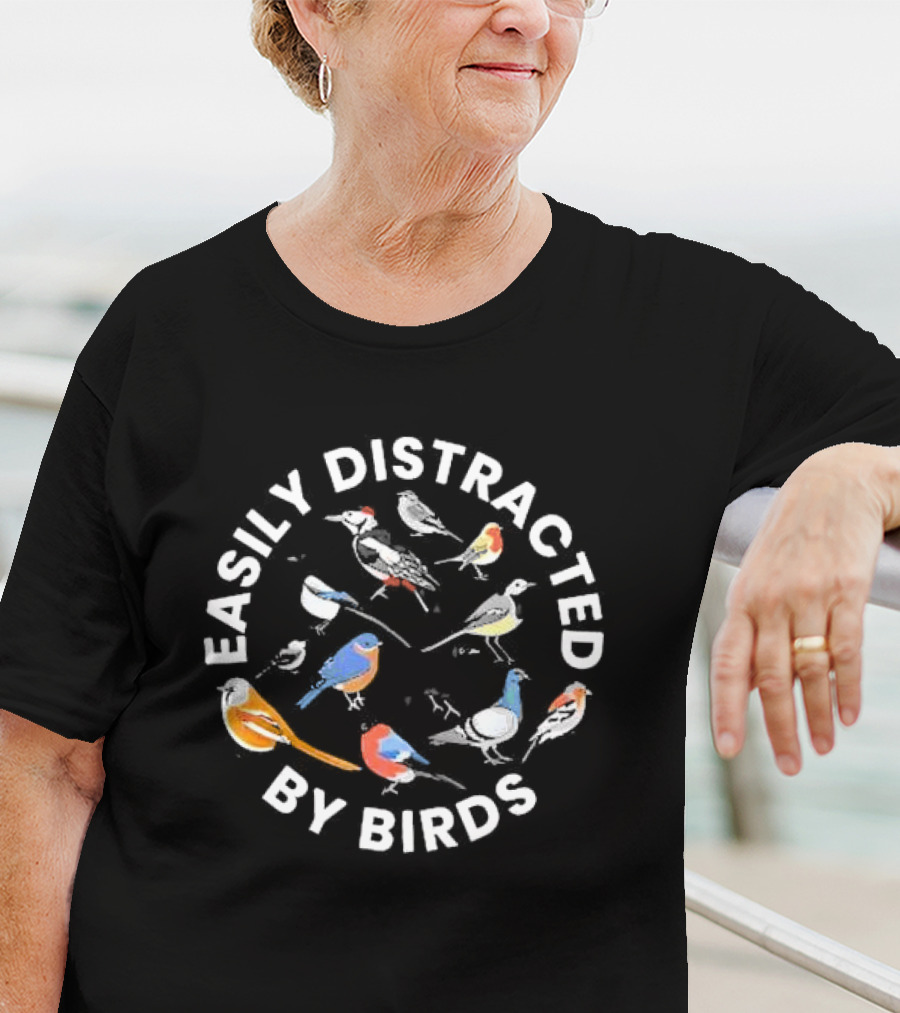 Easily Distracted By Birds Bird Enthusiast Colorful Avian Variety T-Shirt