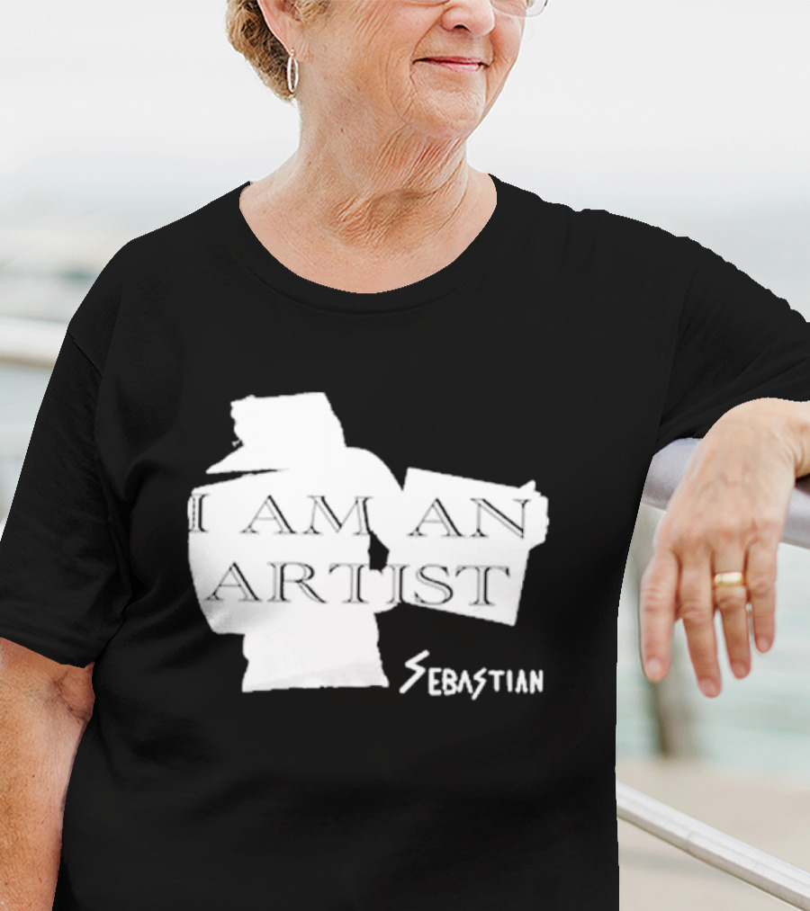 I AM AN ARTIST SEBASTIAN T-Shirt