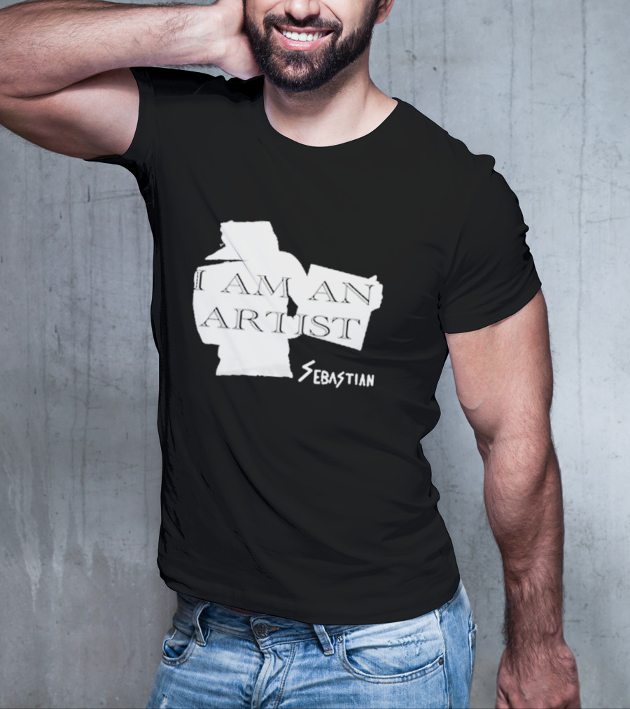 I AM AN ARTIST SEBASTIAN T-Shirt
