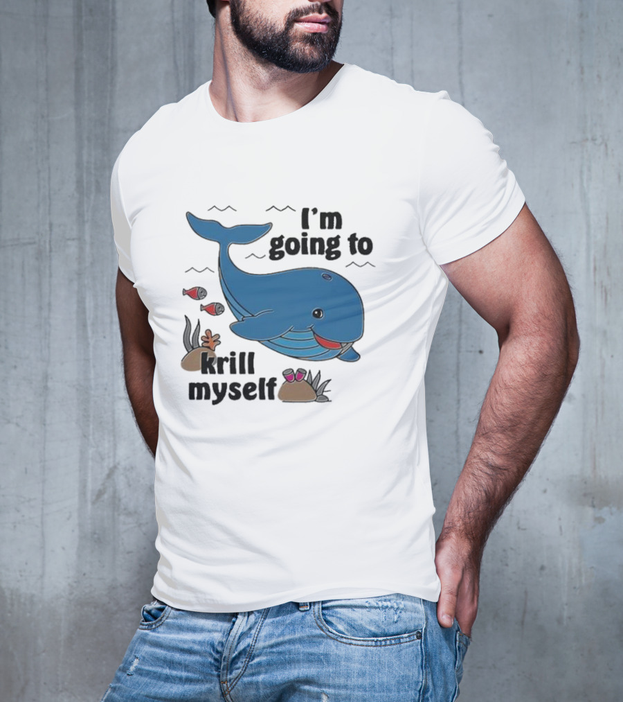 I’m Going To Krill Myself Dolphin Design With Cartoon Whale And Ocean Elements T-Shirt