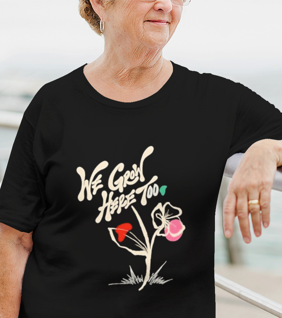 Kaliefskanvas Store We Grow Here Too Floral T-Shirt