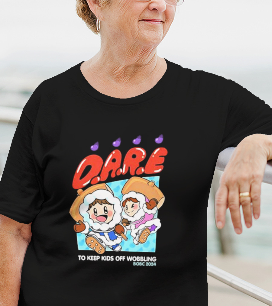 D.A.R.E. To Keep Kids Off Wobbling BOBC T-Shirt