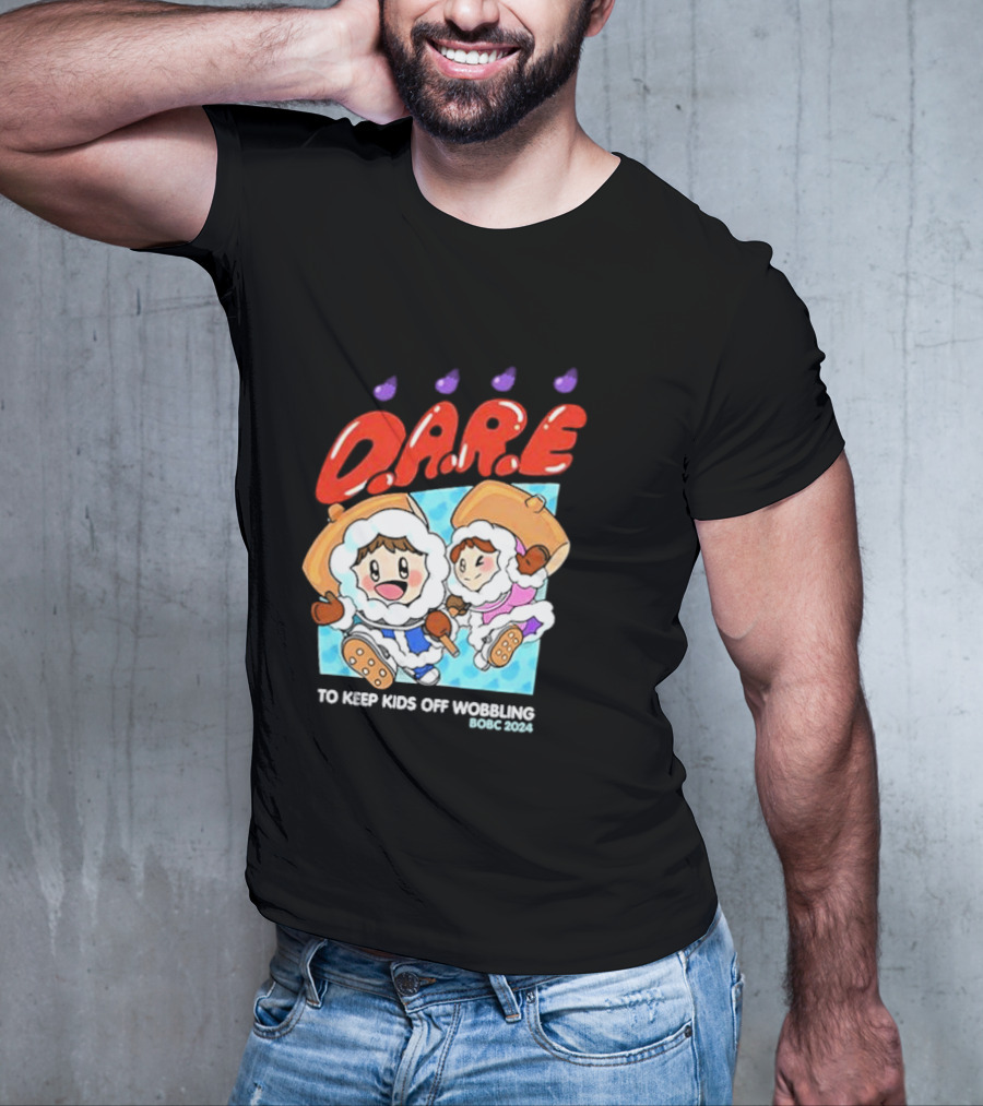 D.A.R.E. To Keep Kids Off Wobbling BOBC T-Shirt