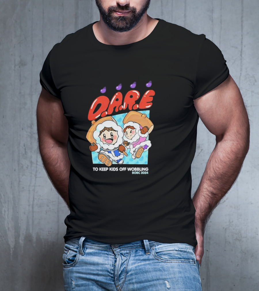 D.A.R.E. To Keep Kids Off Wobbling BOBC T-Shirt