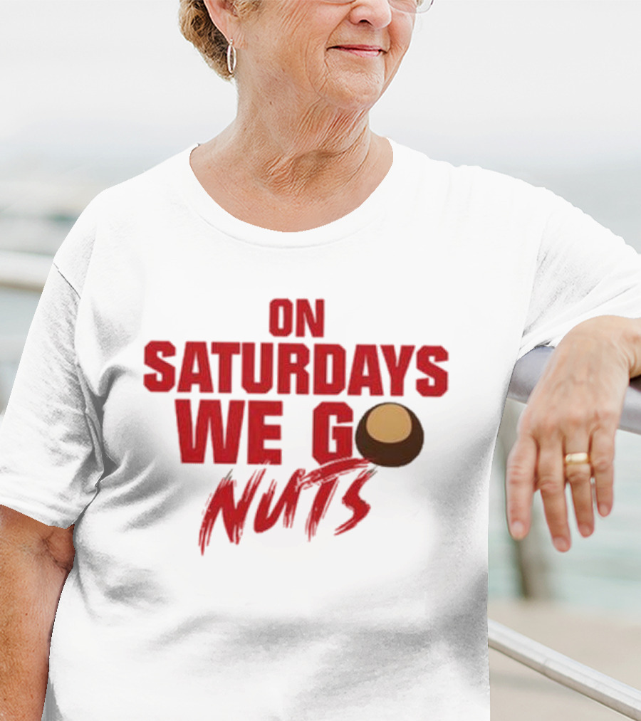 On Saturdays We Go Nuts Football Fan Humor T-Shirt