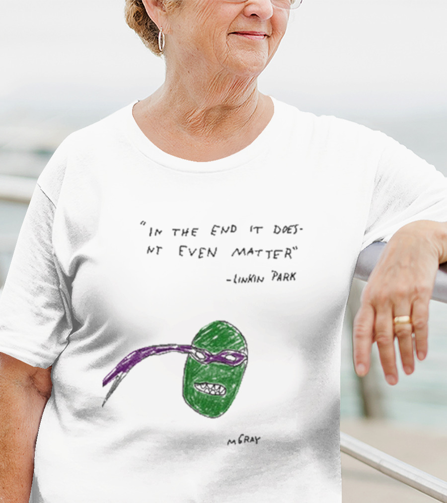 In The End It Doesnt Even Matter Linkin Park Ninja Turtle Mashup MCRAY T-Shirt