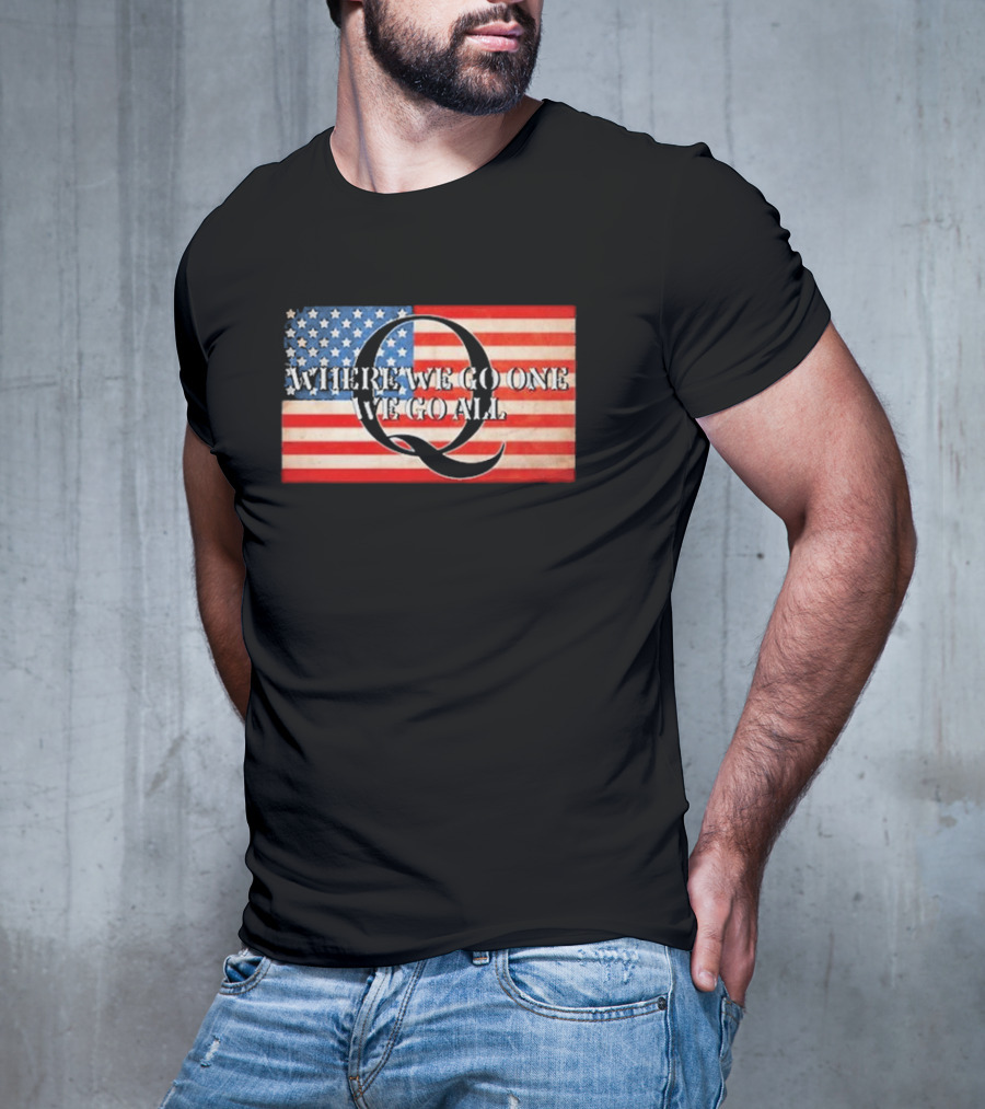 Where We Go One We Go All USA Flag Q Sandi Bachom T-Shirt