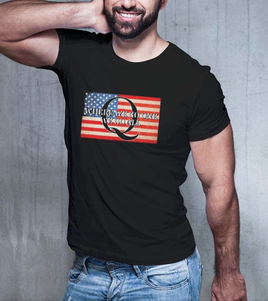 Where We Go One We Go All USA Flag Q Sandi Bachom T-Shirt
