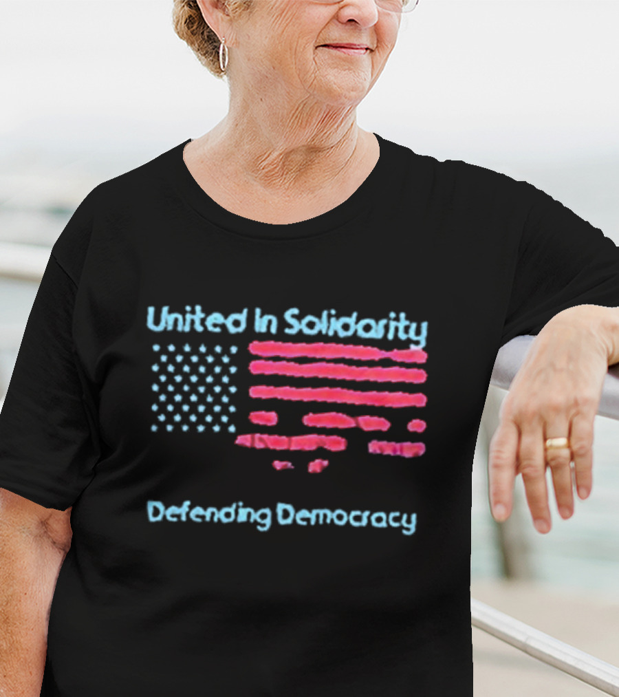 United In Solidarity Defending Democracy American Flag T-Shirt