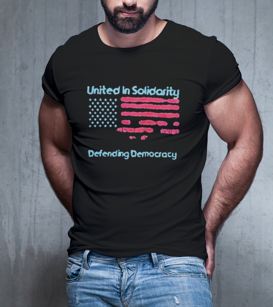 United In Solidarity Defending Democracy American Flag T-Shirt
