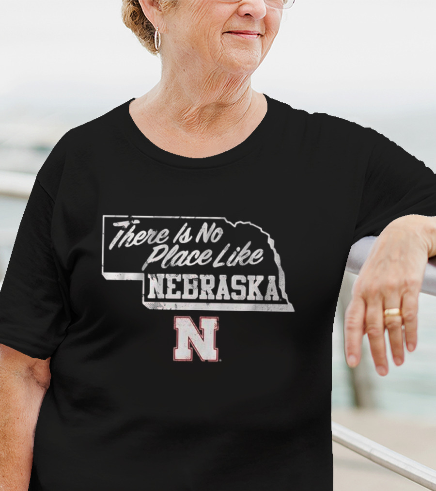Nebraska Cornhuskers There Is No Place Like Nebraska N T-Shirt