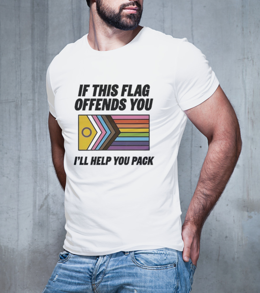 If This Flag Offends You I'll Help You Pack Progress Pride Flag T-Shirt
