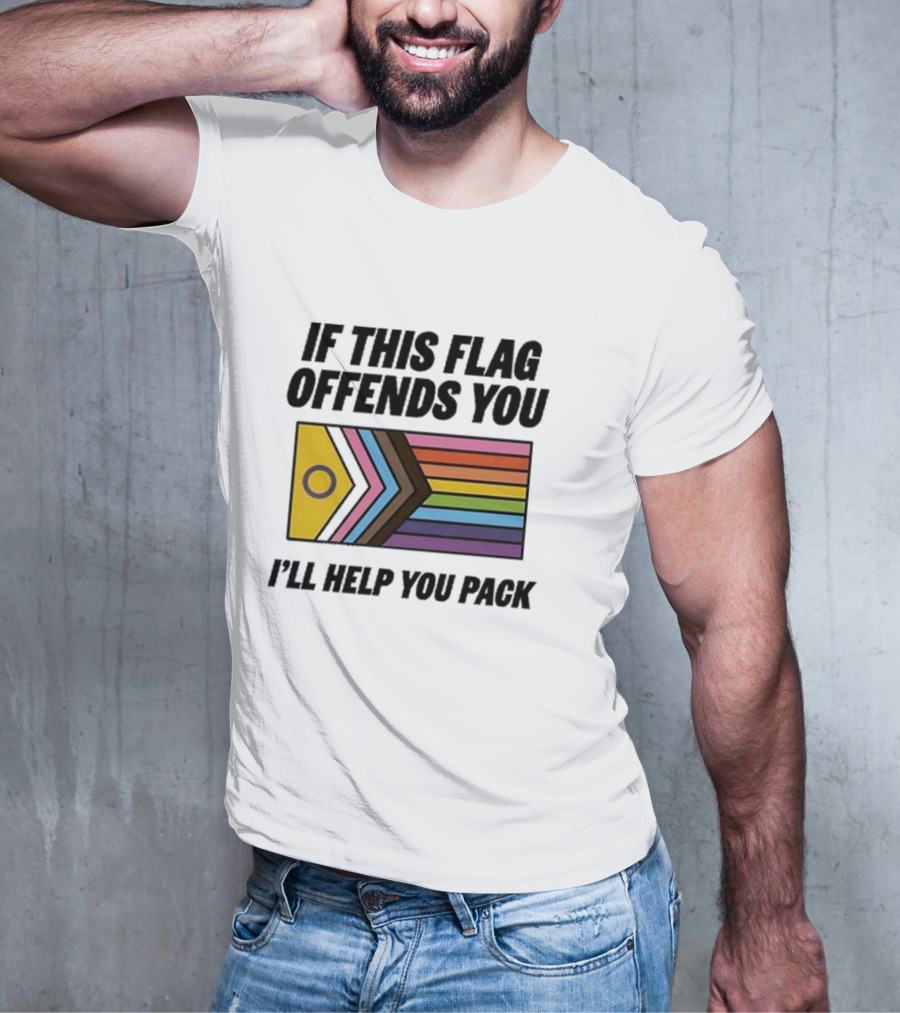 If This Flag Offends You I'll Help You Pack Progress Pride Flag T-Shirt