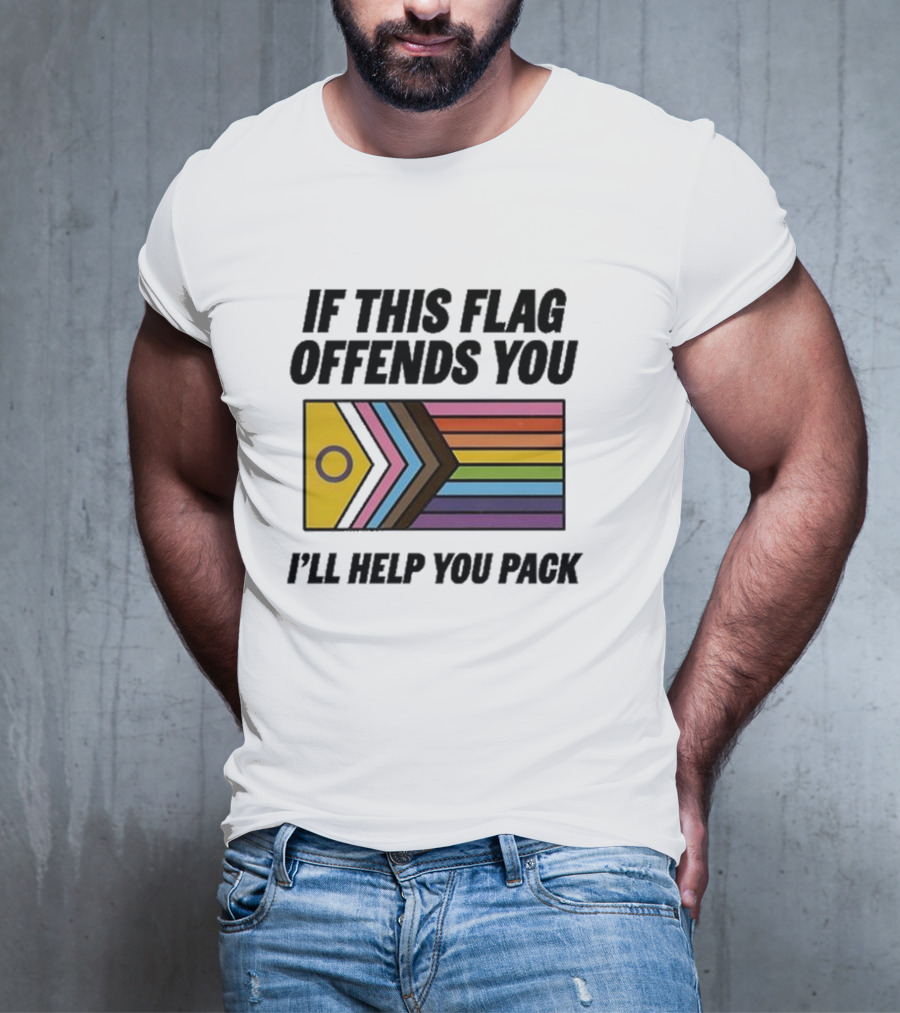 If This Flag Offends You I'll Help You Pack Progress Pride Flag T-Shirt