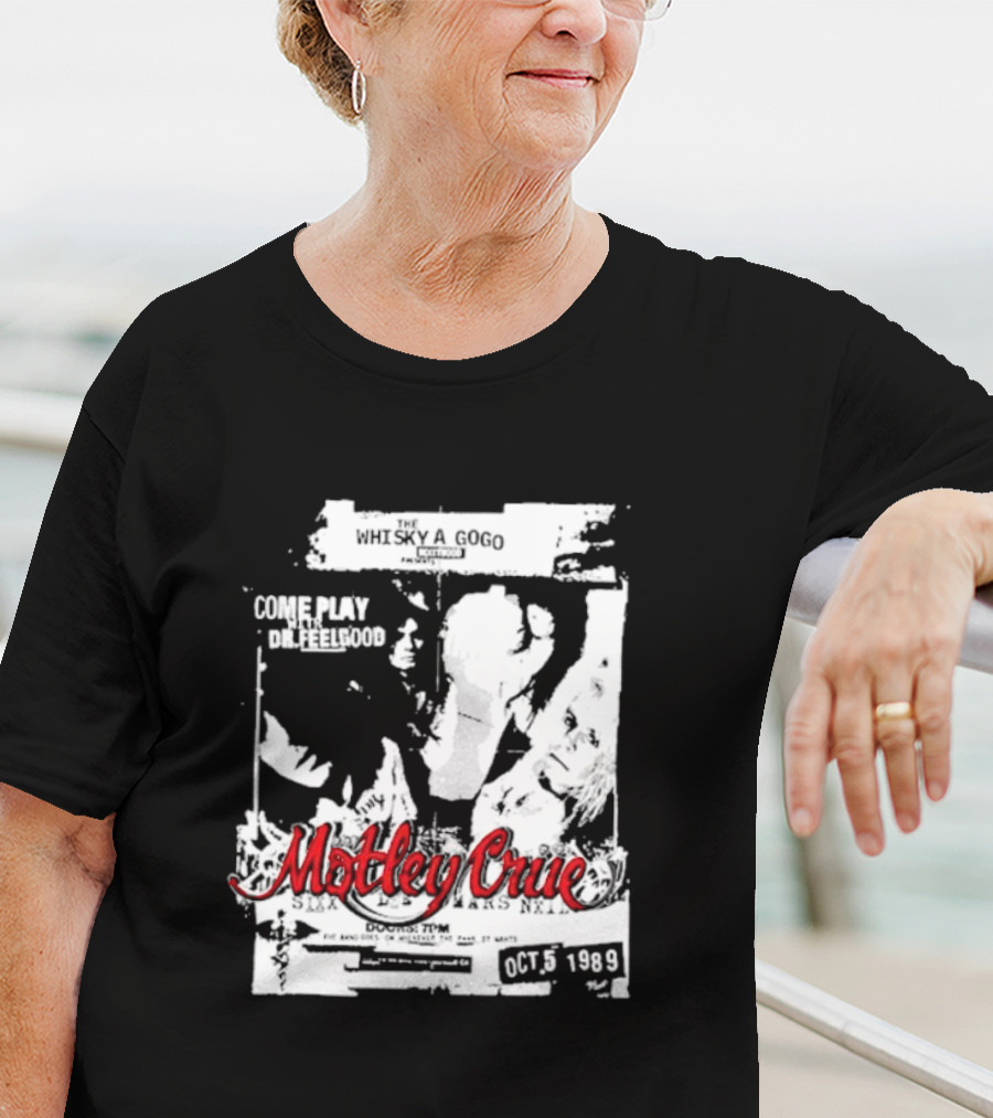 Motley Crue Whisky A Go Go Come Play Dr. Feelgood October 5 1989 T-Shirt