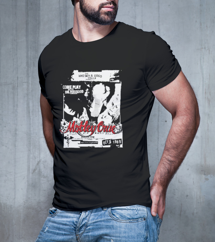 Motley Crue Whisky A Go Go Come Play Dr. Feelgood October 5 1989 T-Shirt