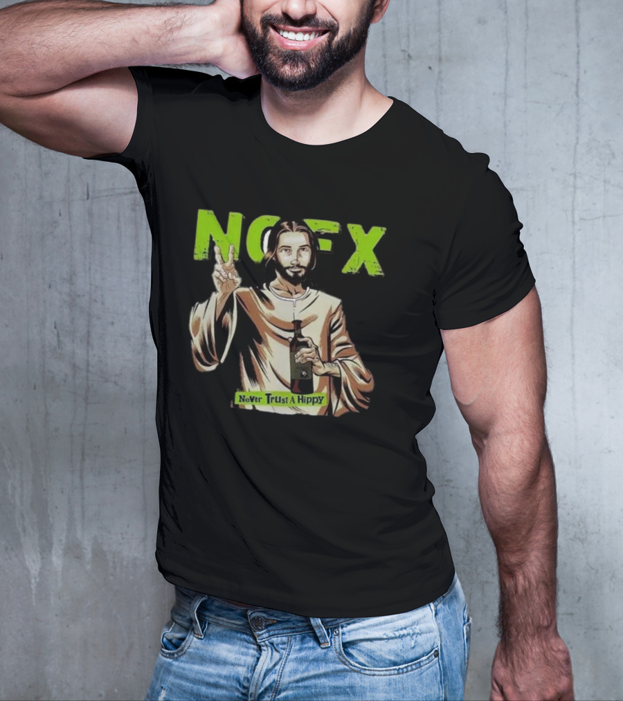 NOFX Jesus Never Trust A Hippy Punk Rock T-Shirt