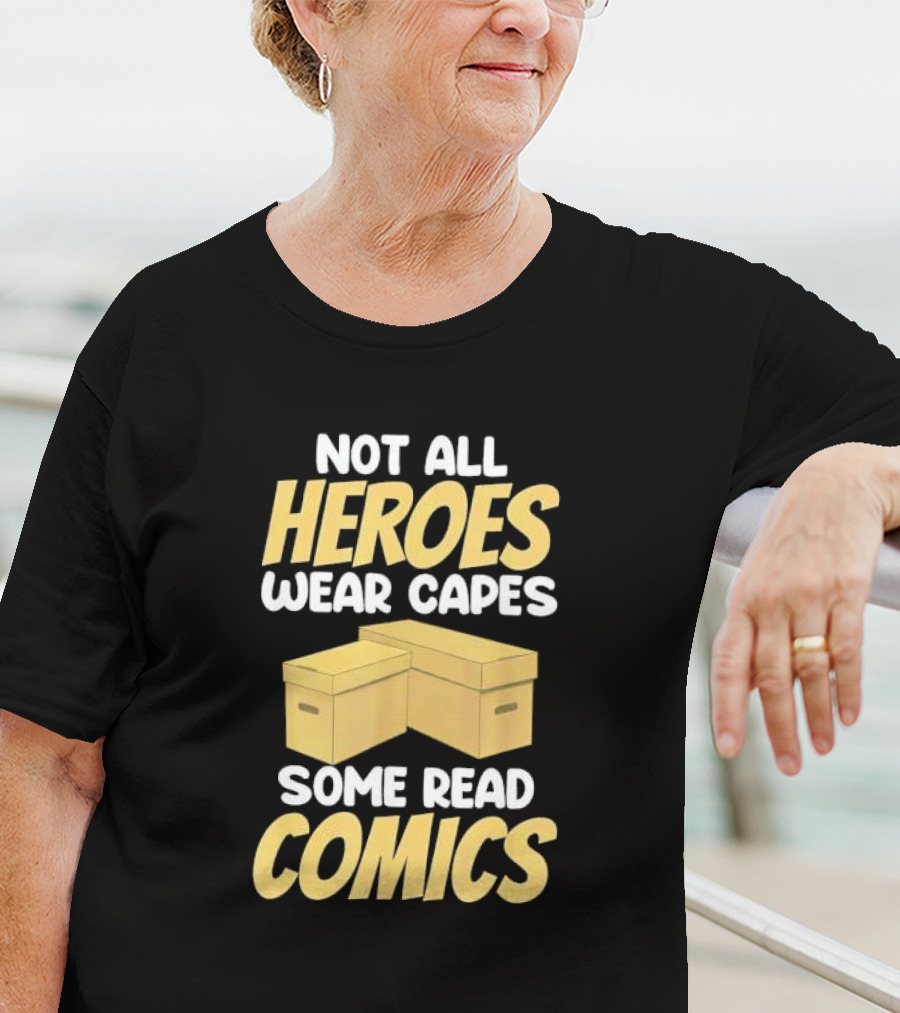 Not All Heroes Wear Capes Some Read Comics Storage Box T-Shirt