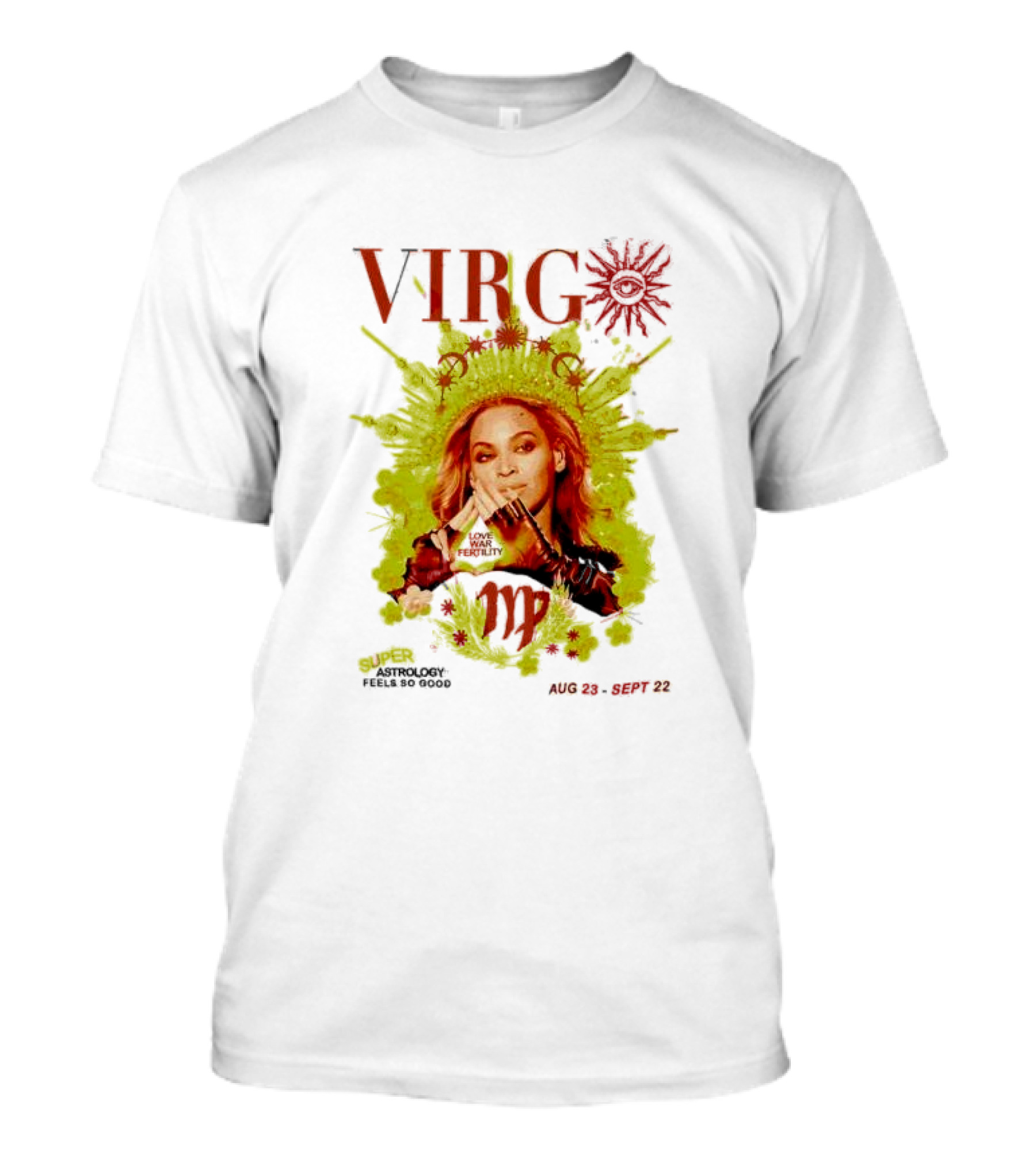VIRGO Super Astrology Feels So Good Aug 23 Sept 22 T-Shirt