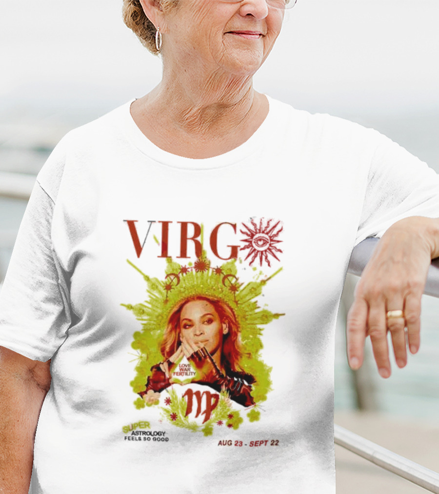 VIRGO Super Astrology Feels So Good Aug 23 Sept 22 T-Shirt