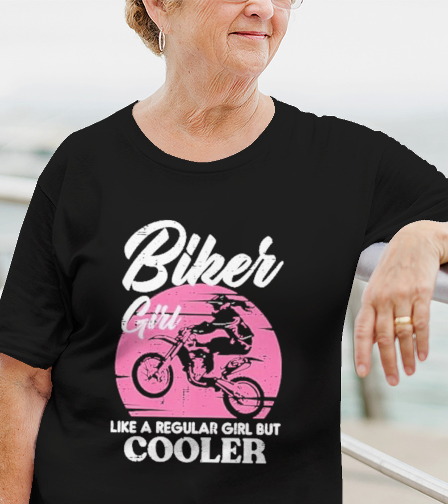 Biker Girl Like A Regular Girl But Cooler Motorcycle Women Rider T-Shirt