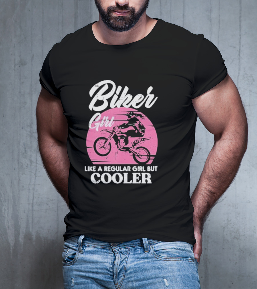 Biker Girl Like A Regular Girl But Cooler Motorcycle Women Rider T-Shirt