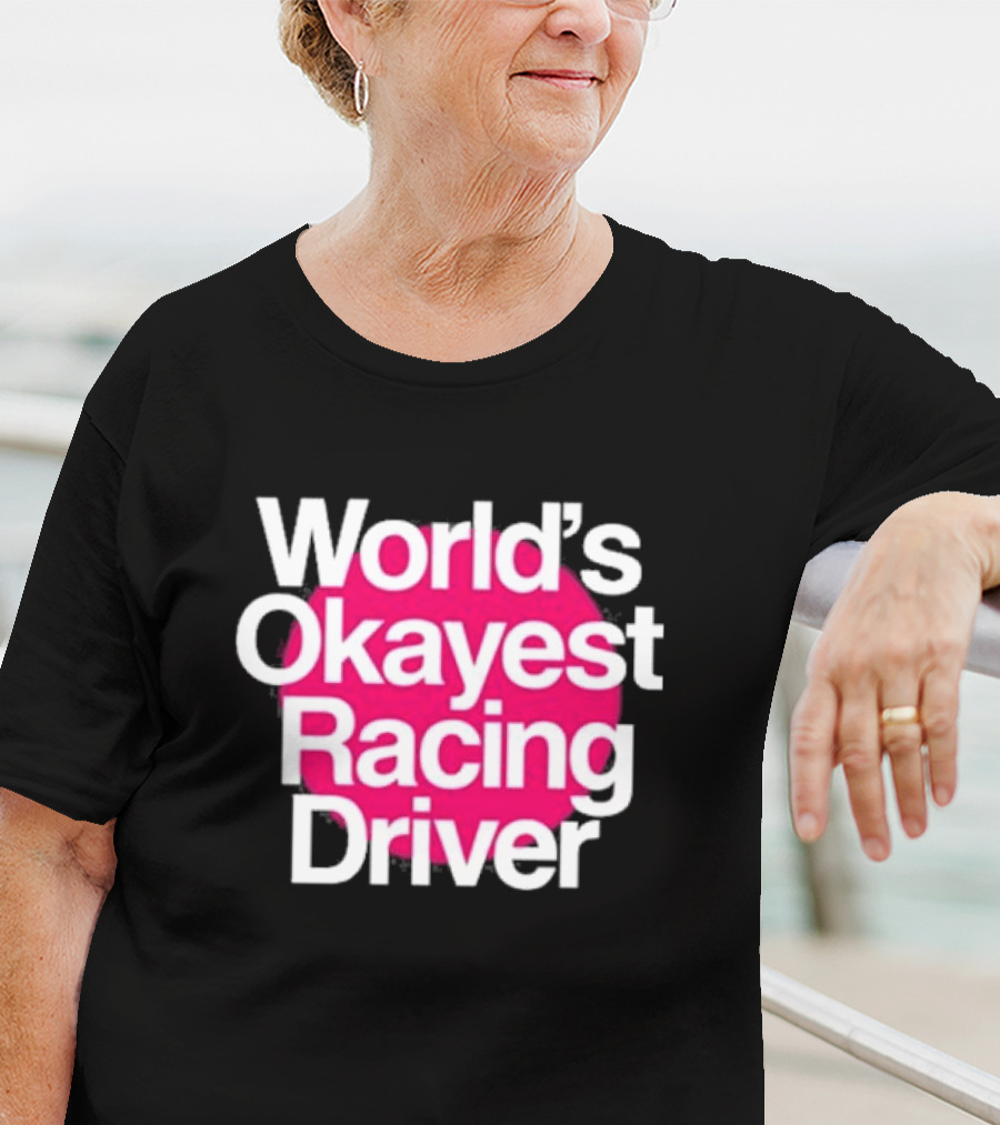 Corey Lajoie World's Okayest Racing Driver T-Shirt