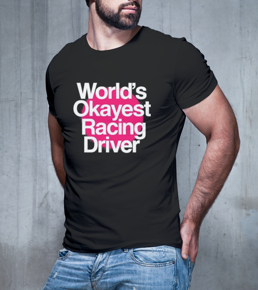 Corey Lajoie World's Okayest Racing Driver T-Shirt