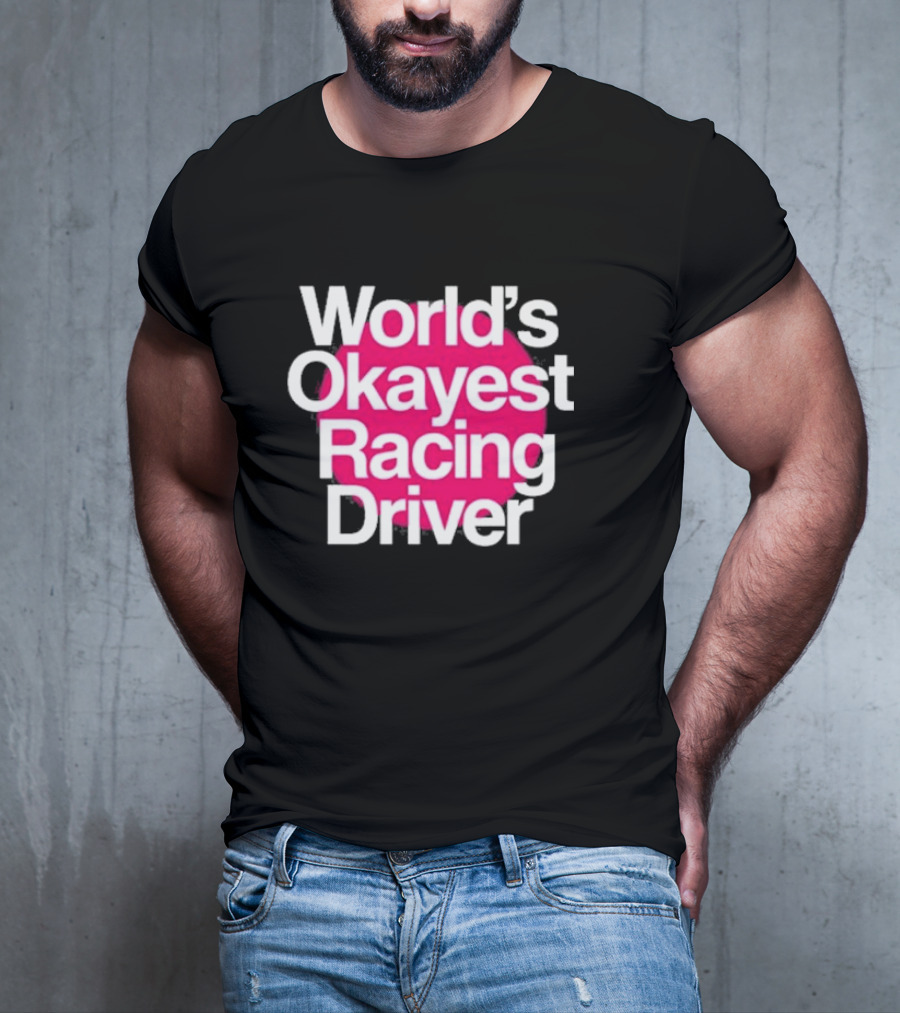 Corey Lajoie World's Okayest Racing Driver T-Shirt