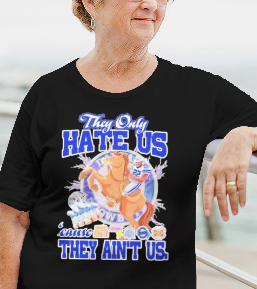 They Only Hate Us 'Cause They Ain't Us Dallas Cowboys Player Riding Horse T-Shirt