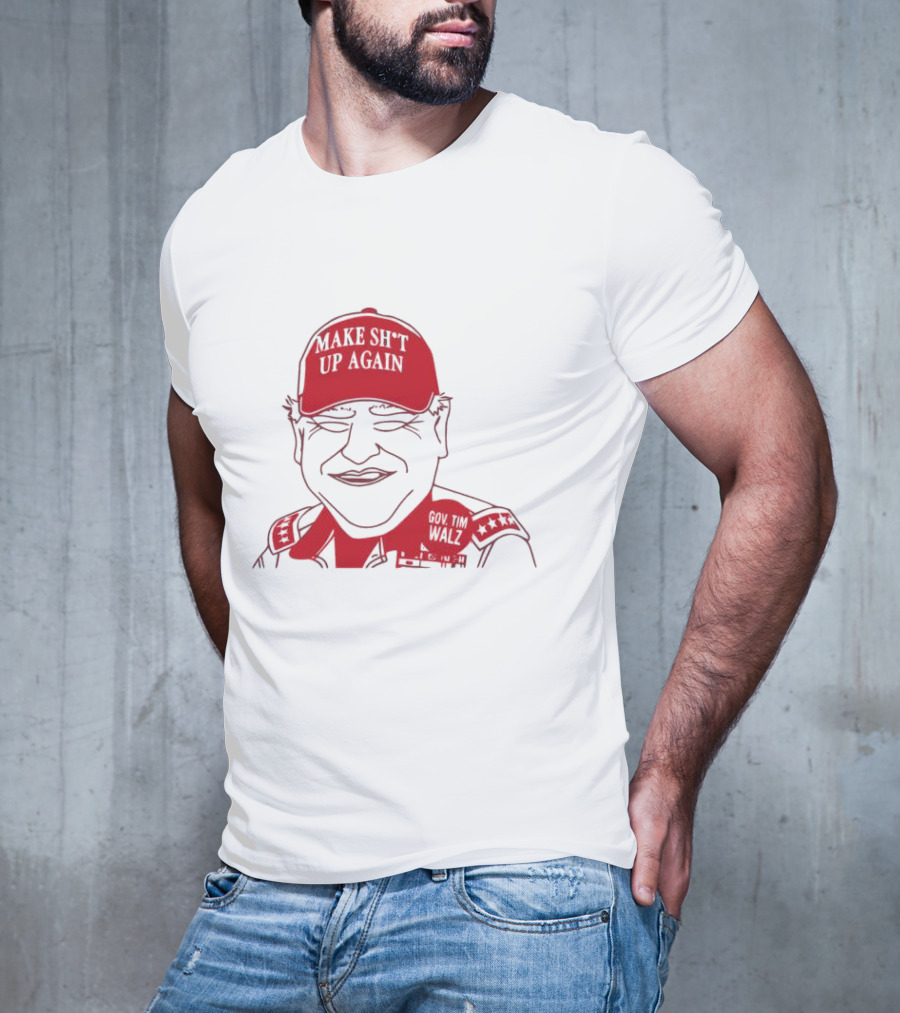 Gov Tim Walz Make Sh*t Up Again Red Cap Drawing T-Shirt