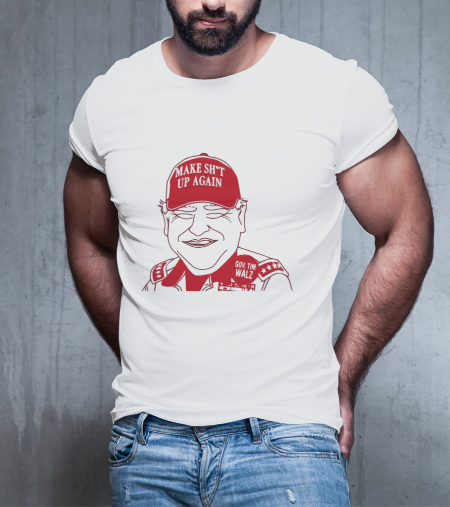 Gov Tim Walz Make Sh*t Up Again Red Cap Drawing T-Shirt