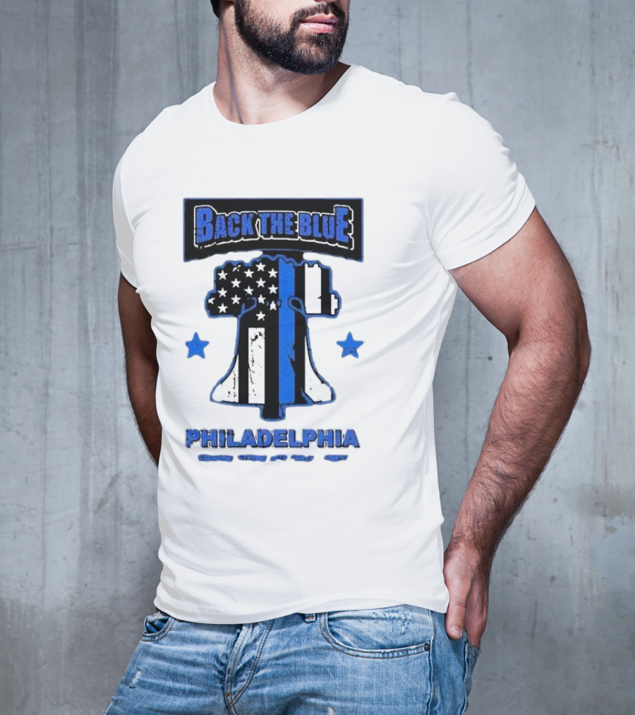 Back The Blue Philadelphia Liberty Bell American Flag Stars Standing Strong With Philly’s Finest T-Shirt