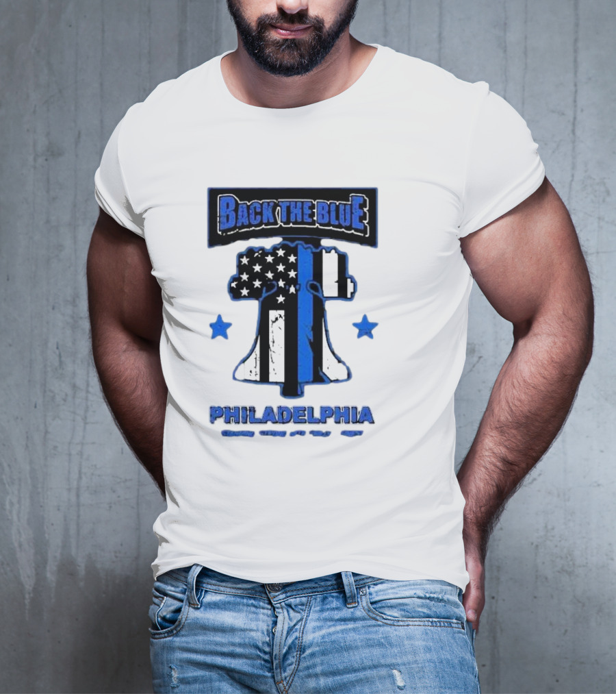 Back The Blue Philadelphia Liberty Bell American Flag Stars Standing Strong With Philly’s Finest T-Shirt