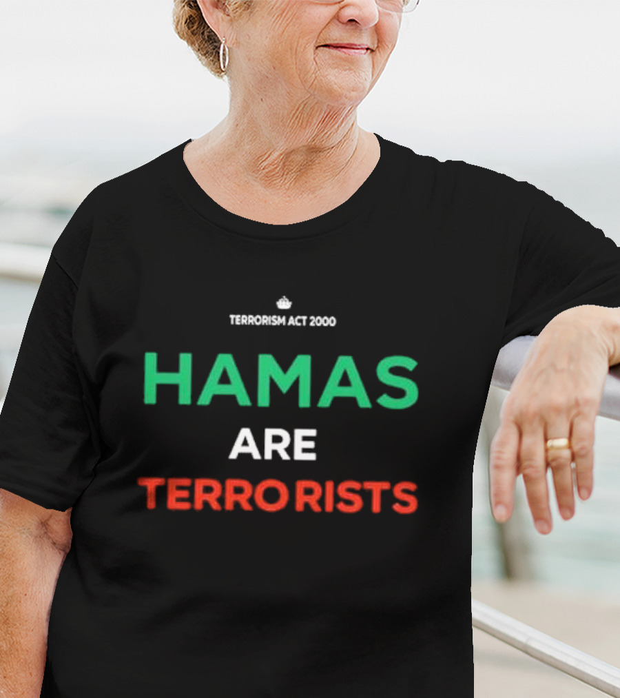 Terrorism Act 2000 Hamas Are Terrorists T-Shirt