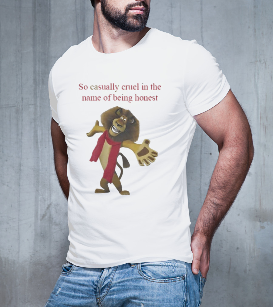So Casually Cruel In The Name Of Being Honest Lion Character In Red Scarf T-Shirt