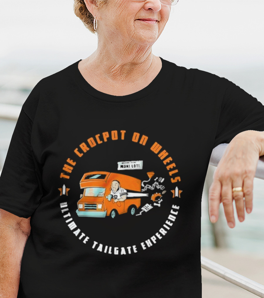 The CrocPot On Wheels Ultimate Tailgate Experience T-Shirt