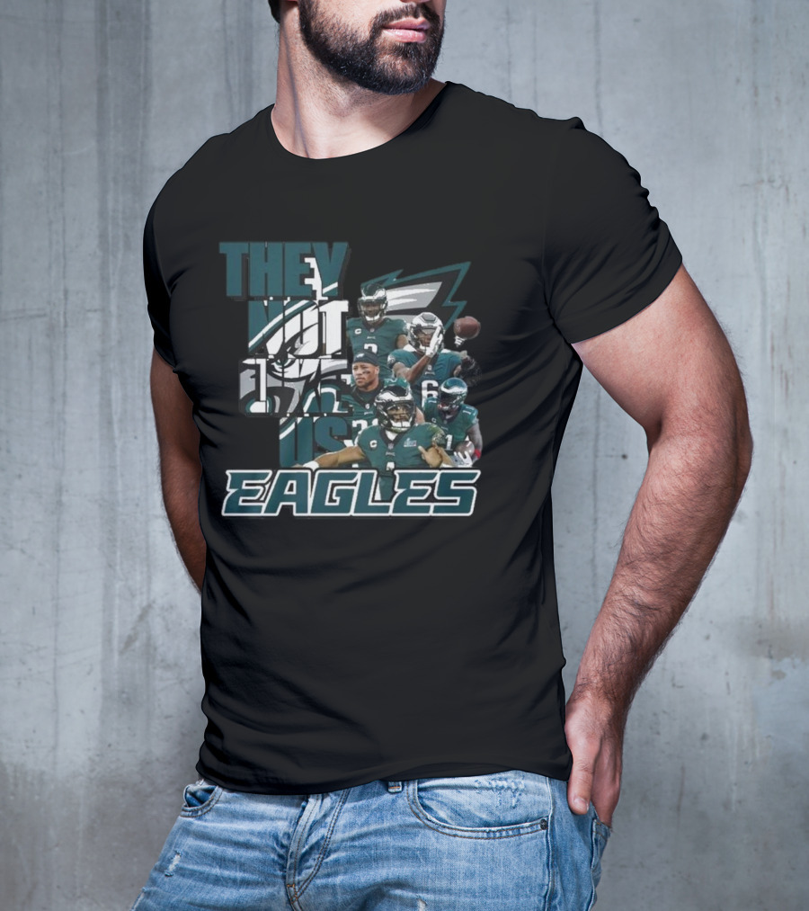 They Not Like Us Philadelphia Eagles Players EAGLES T-Shirt