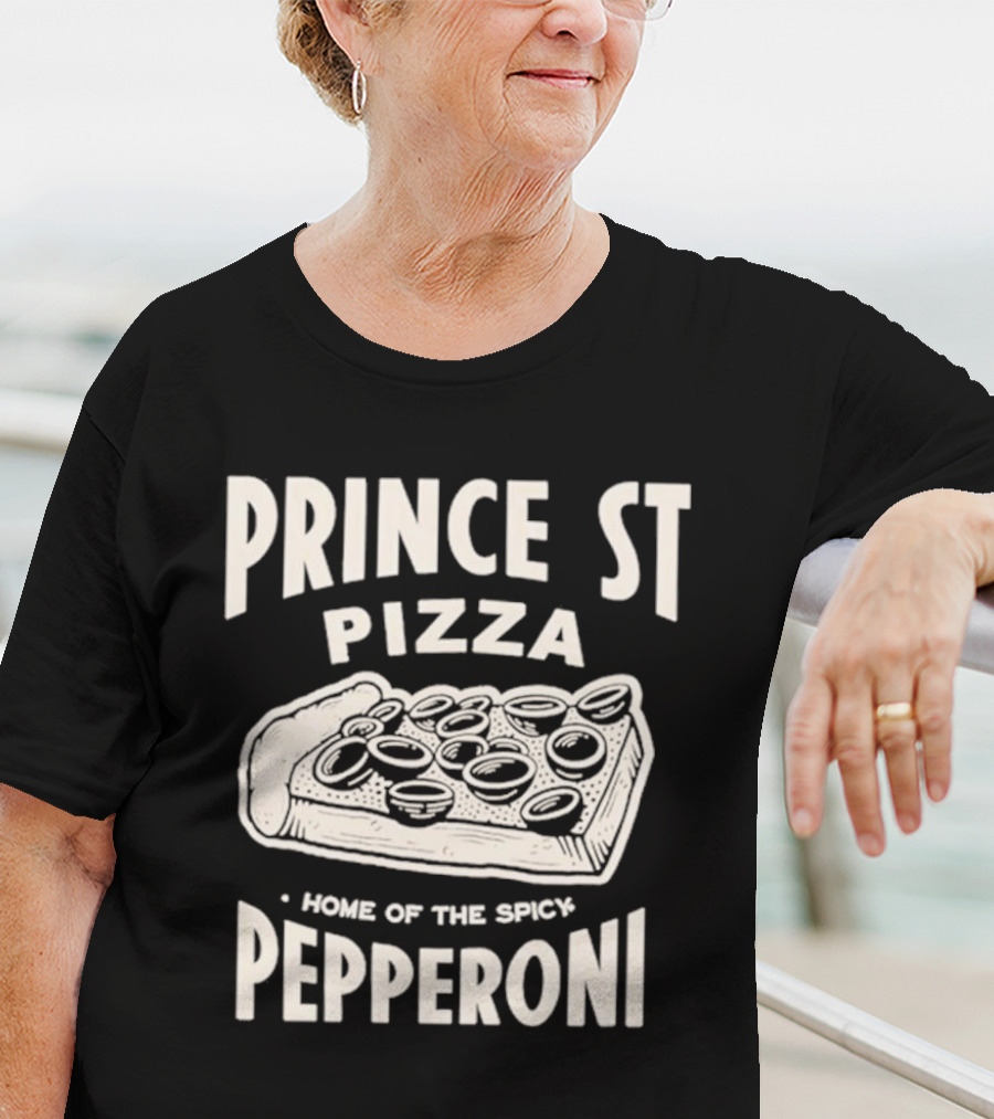 Prince St Pizza Home Of The Spicy Pepperoni T-Shirt
