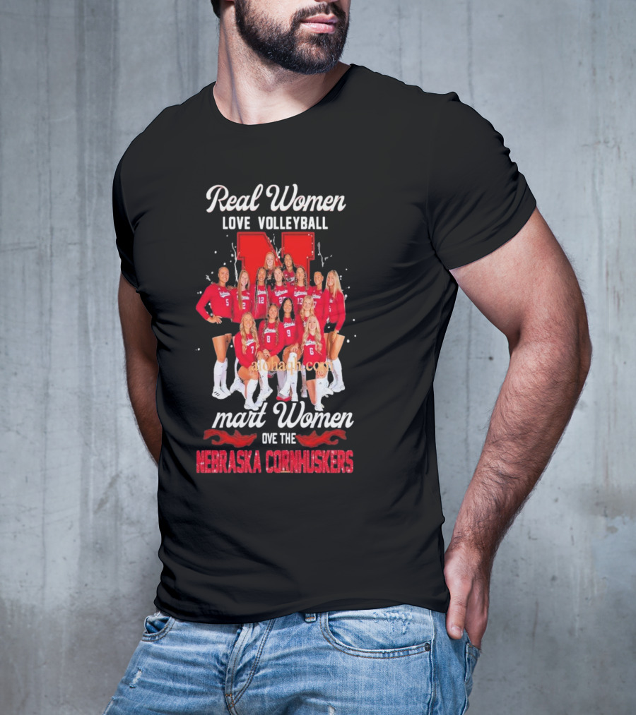 Real Women Love Volleyball Smart Women Love The Nebraska Cornhuskers Team T-Shirt