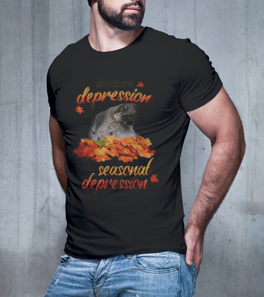 Goodbye Depression Hello Seasonal Depression Autumn Leaves Raccoon T-Shirt
