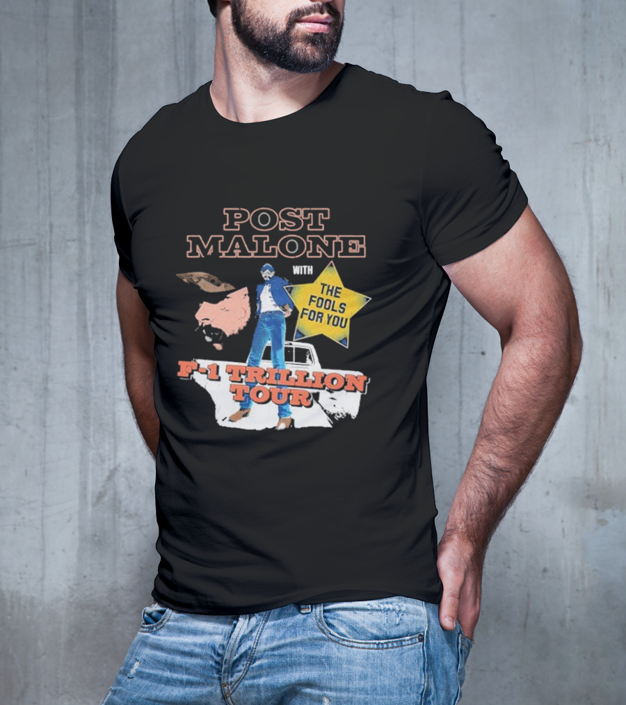 Post Malone With The Fools For You F-1 Trillion Tour T-Shirt