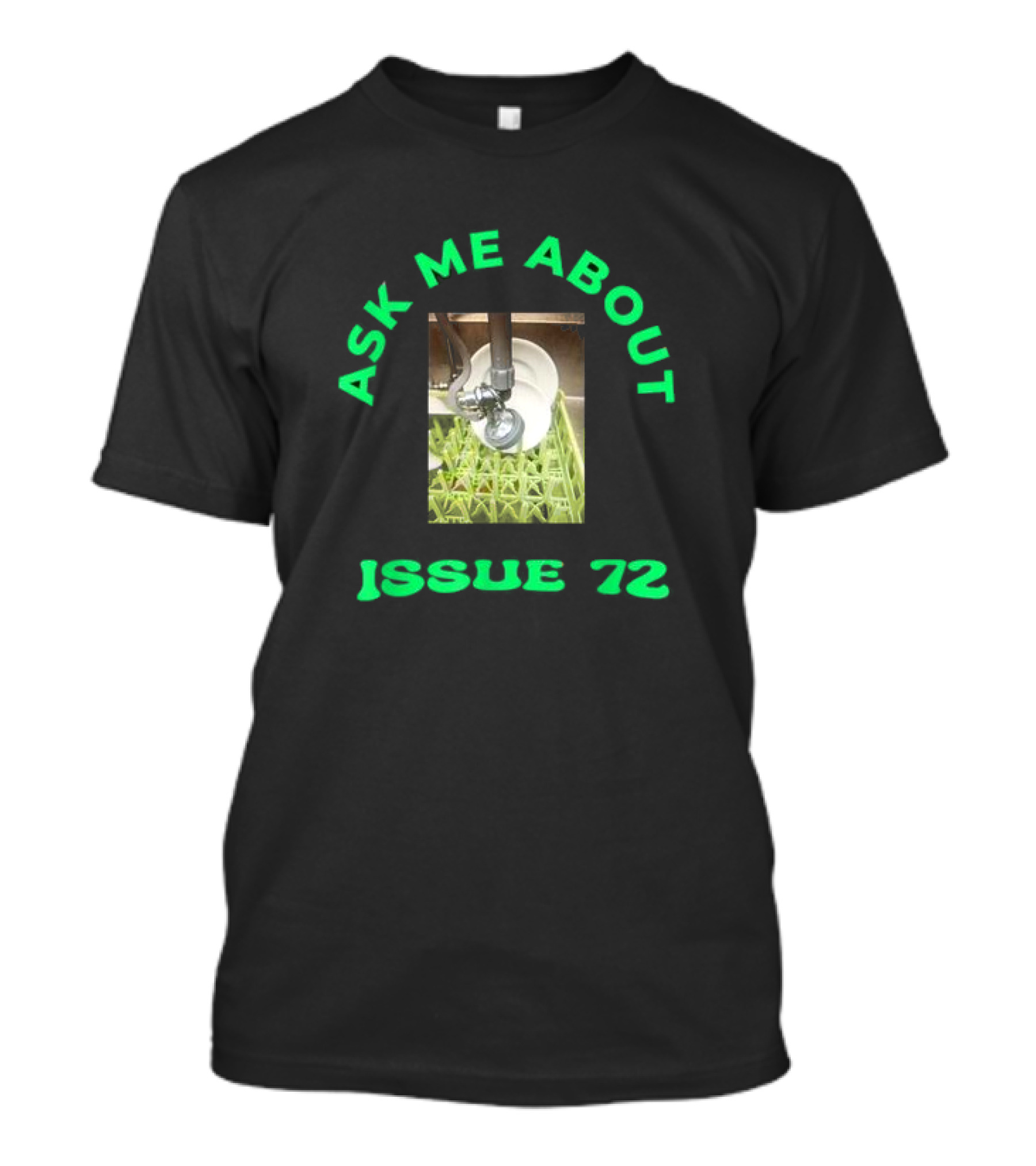 Ask Me About Issue 72 Inside Joke Restaurant Dishwasher T-Shirt