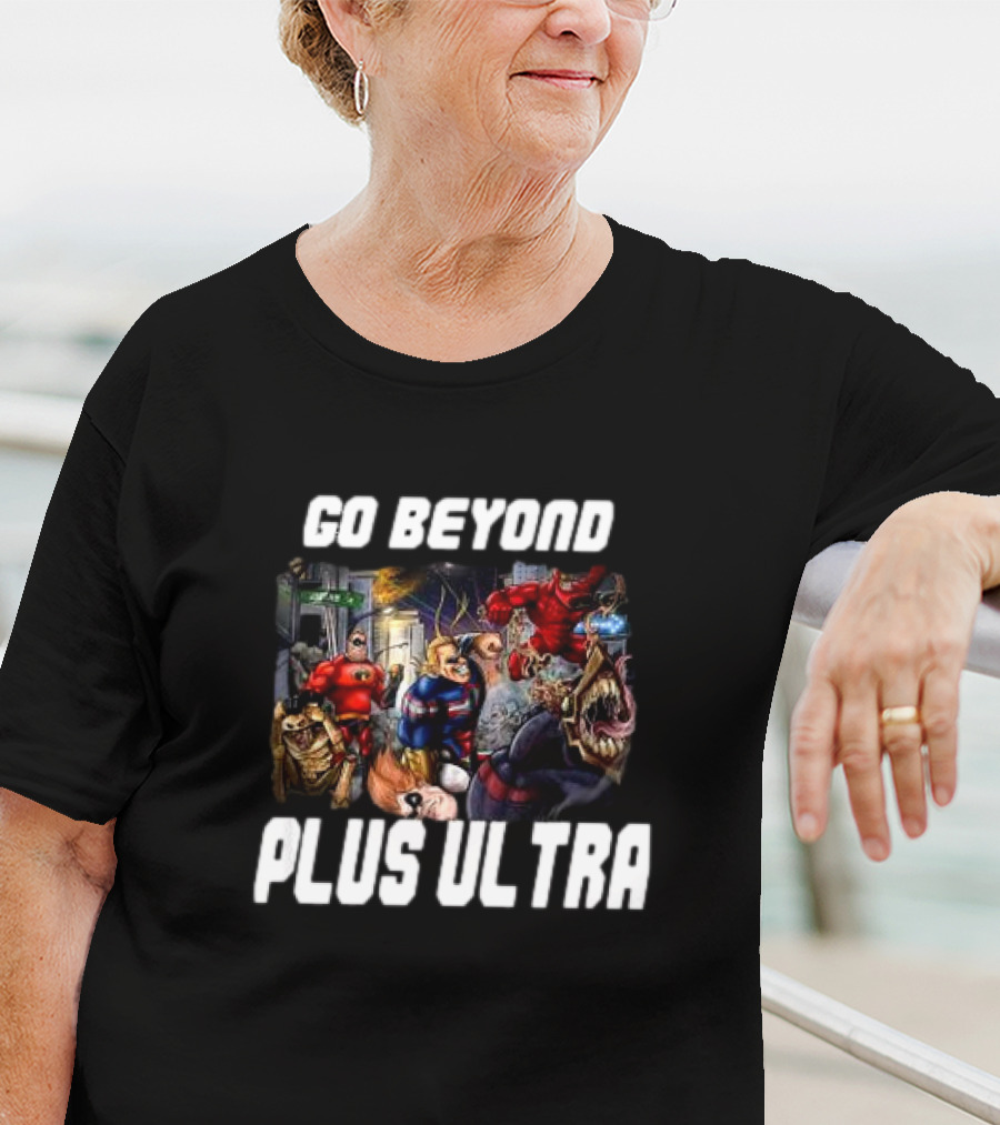 Go Beyond Plus Ultra Superhero Team Up Collaboration T-Shirt