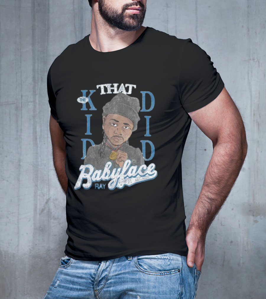 THAT KID DID BABYFACE RAY T-Shirt