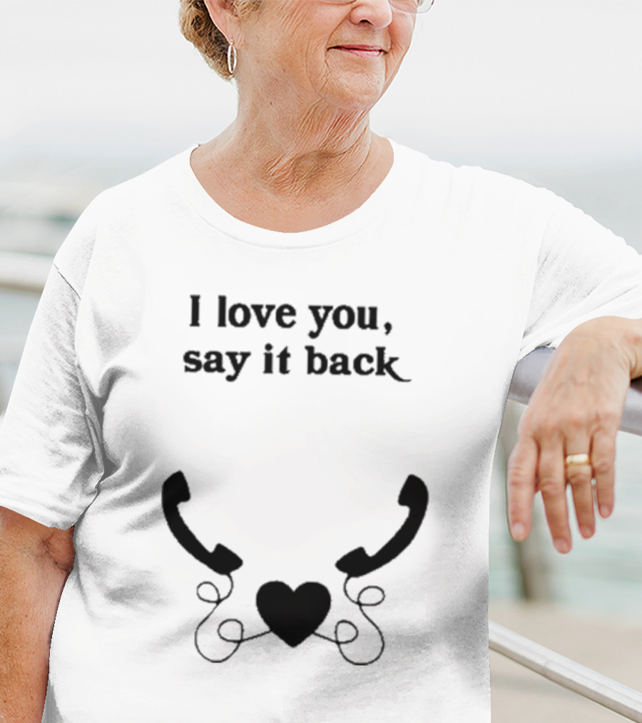 I Love You Say It Back Heart Telephones T-Shirt