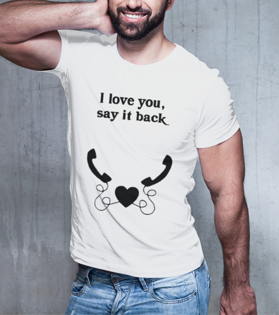 I Love You Say It Back Heart Telephones T-Shirt